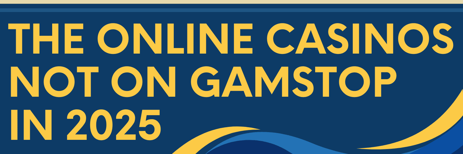 Casino Sites Not on Gamstop Your Guide to Unrestricted Gaming -1871766388