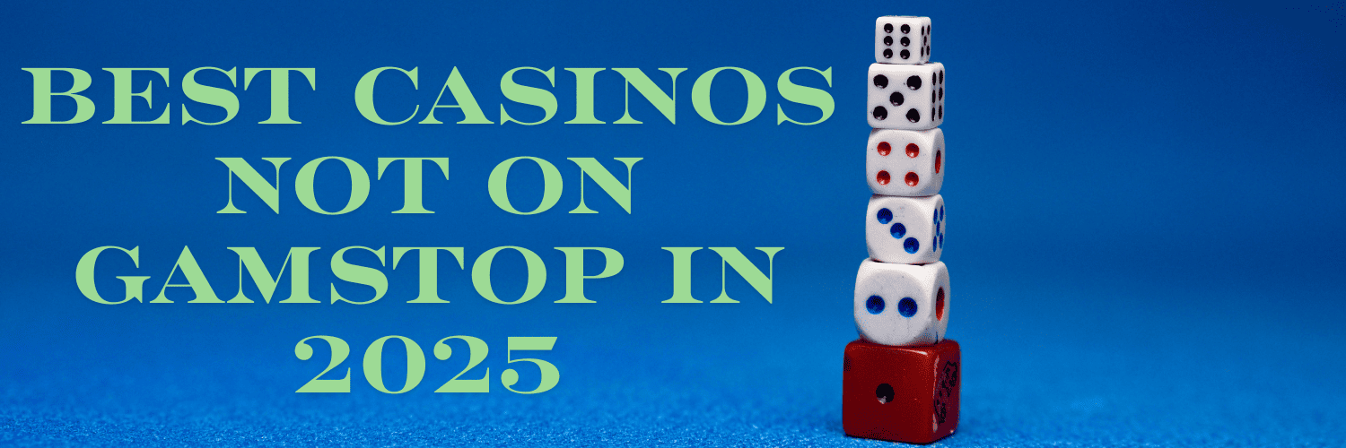 Casino Sites Not on Gamstop Your Guide to Unrestricted Gaming -1871766388