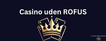 Udenlandske Casinoer Uden Rofus Din Guide til Spil uden Begrænsninger Udenlandske Casinoer Uden Rofus Din Guide til Spil uden Begrænsninger