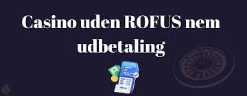 Casinoer uden Rofus En Guide til Ansvarligt Spil Casinoer uden Rofus En Guide til Ansvarligt Spil