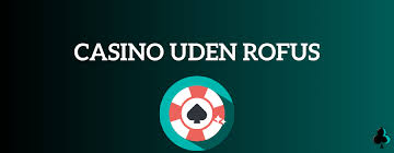 Undgå Rufus Find det Bedste Casino Online Uden Restriktioner